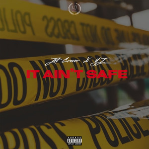 It Ain't Safe (Explicit)