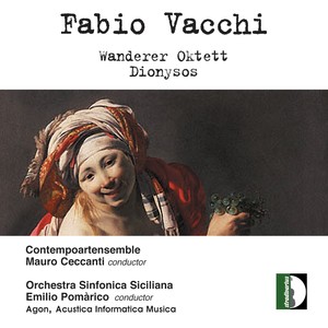 Fabio Vacchi: Wanderer-oktett & Dioniso germogliatore