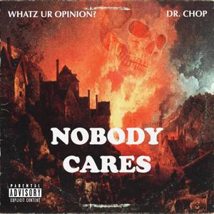 NOBODY CARES (Explicit)