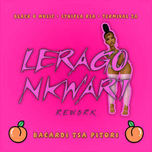 Lerago Nkwari (bacardi Tsa Pitori) (Rework)