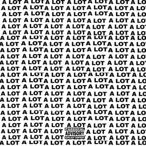 A Lot(feat. K-$ & Theauxcord) (Explicit)