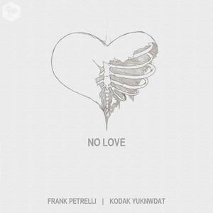 No Love(feat. Kodak YuKnwDat) (No Love|feat. Kodak YuKnwDat|Explicit)