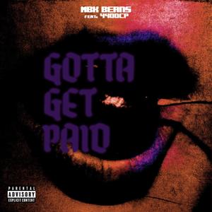 GOTTA GET PAID (Explicit)