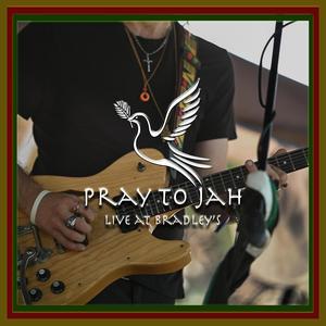 Pray To Jah (Live At Bradley's|Live)