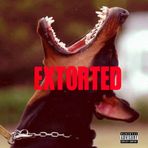 Extorted (Explicit)