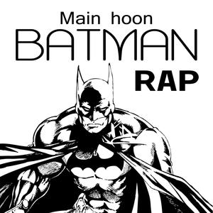 Main Hoon Batman (Rap Song)