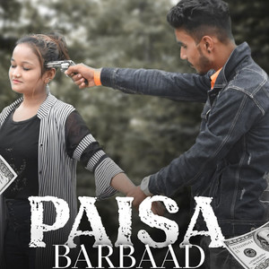 Paisa Barbad (Explicit)