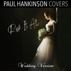 Risk It All (Wedding Piano Version)