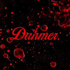 Dahmer. (Explicit)