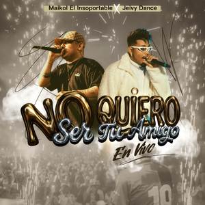No Quiero Ser Tu Amigo (En Vivo)