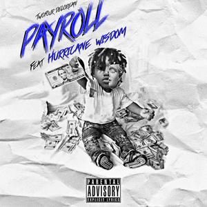 Payroll (feat. Hurricane Wisdom) [Explicit]