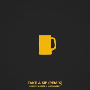 Take a Sip (Chris Webby Remix) [Explicit]