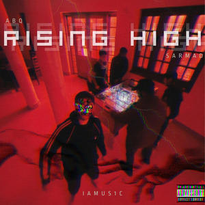 Rising High (feat. ABQ) (Explicit)