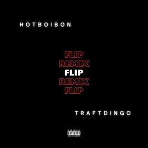 FLIP (feat. Traftdingo & H.O.T.) [Remix] [Explicit]