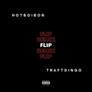 FLIP (feat. Traftdingo & H.O.T.) (Remix|Explicit)