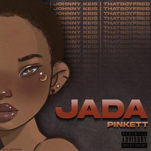 Jada Pinkett(feat. ThatBoyFred) (Explicit)