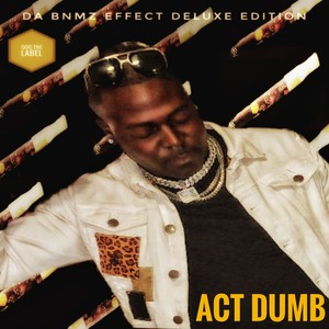 Act Dumb (Explicit)