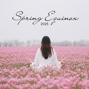 Spring Equinox 2025: Healing Meditation for New Beginnings