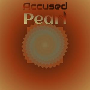 Accused Pearl