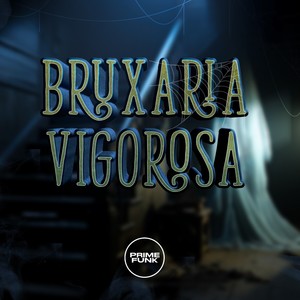 BRUXARIA VIGOROSA (Explicit)