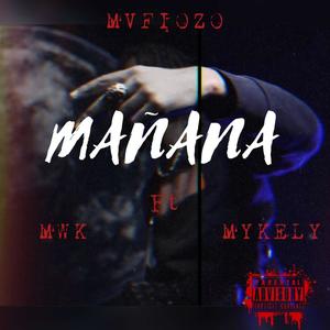 Mañana (feat. Mykely & MWK) [Explicit]