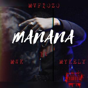 Mañana (feat. Mykely & MWK) (Explicit)