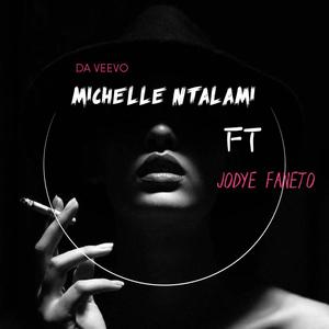 MICHELLE NTALAMI (feat. Jodye Faneto) [Explicit]