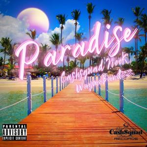 Paradise (feat. Waymobandzz) [Explicit]