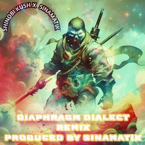 Diaphragm Dialect (feat. Shinobi Kush) [7.5 G-Mix/Remix]