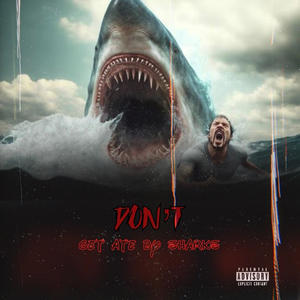 don't get ate by sharks (Explicit)