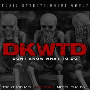 DKWTD (feat. Vlo Baby & Meech Tha One) [Explicit]