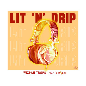 LIT ‘N’ DRIP (Explicit)