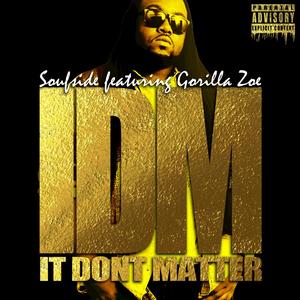 It Don't Matter (IDM) [feat. Gorilla Zoe]