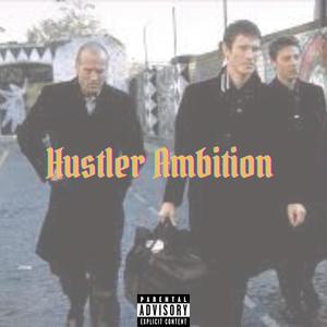 Hustler Ambition (Explicit)