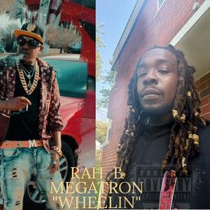 Wheelin (feat. MEGATRON) (Explicit)