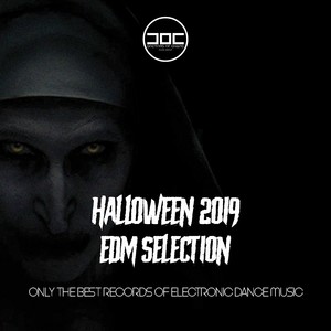 Halloween 2019 Edm Selection (Only the Best Records of Electronic Dance Music) [Explicit]