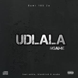 Udlala Ngame (feat. Enhle, Blackiish & Ncube)