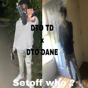 Setoff who? (feat. dto dane) [Explicit]