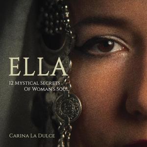 ELLA 12 Mystical Secrets of Woman's Soul