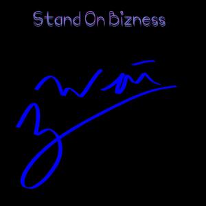 Stand On Bizness (Explicit)