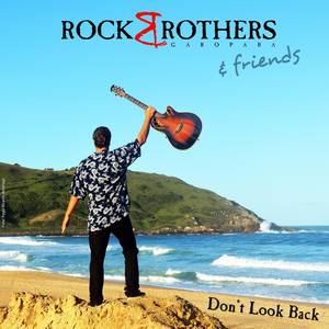 Rock Brothers Garopaba & Friends: Don't Look Back