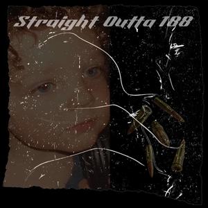 Straight Outta 188 (Explicit)