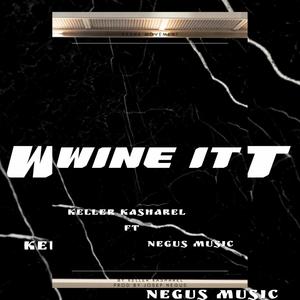 Wine it (feat. Negus music) [Explicit]