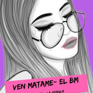 Ven matame (Explicit)