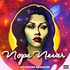 Nope Never (Explicit)