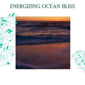 Energizing Ocean Bliss