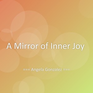 A Mirror of Inner Joy