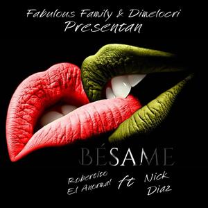 Besame (feat. Nick Diaz & Robertito el anormal)