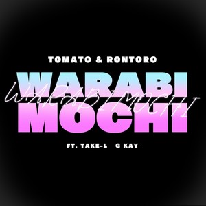 Warabimochi (feat. Take-L & G Kay)