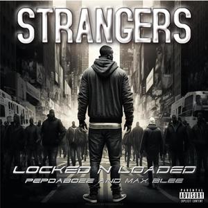 STRANGERS (feat. PEPDABOZZ & MAX BLEE) (Explicit)